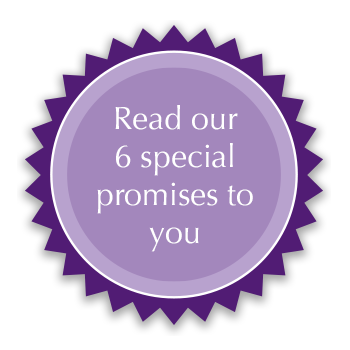 Our 6 Secial promises to you